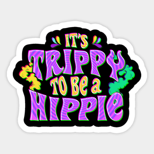 Cute It's Trippy To Be a Hippie Festival Hipster Sticker